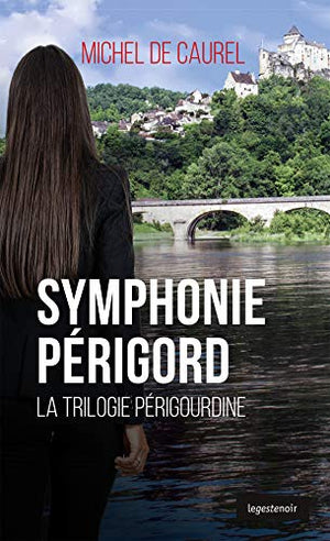 SYMPHONIE PERIGORD - LA TRILOGIE PERIGOURDINE