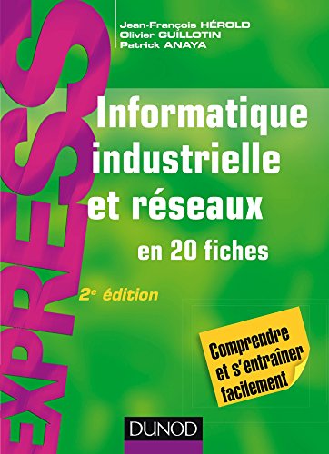 Informatique industrielle et réseaux - en 20 fiches