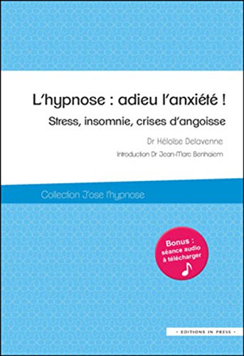 L'hypnose : adieu l'anxiété !