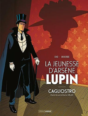 La Jeunesse d'Arsène Lupin - Cagliostro - histoire complète: ou la naissance de Lupin