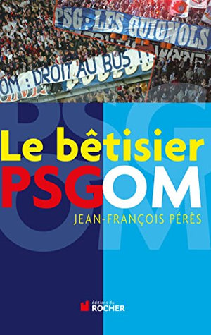 Le bêtisier PSG/OM