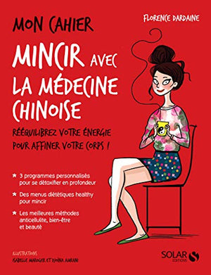 Mon cahier Mincir avec la médecine chinoise