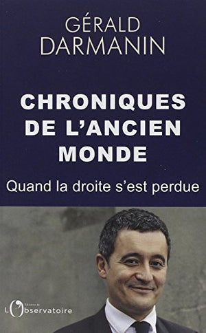 Chroniques de l'ancien monde: Quand la droite s'est perdue