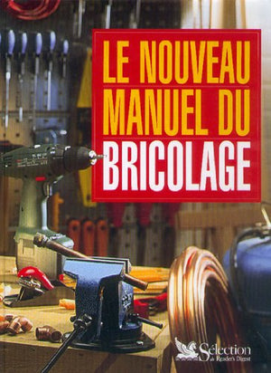 Le nouveau manuel du bricolage