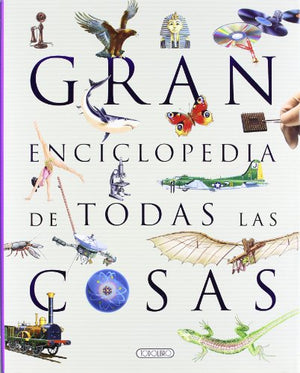 Gran enciclopedia de todas las cosas (El gran libro de...)