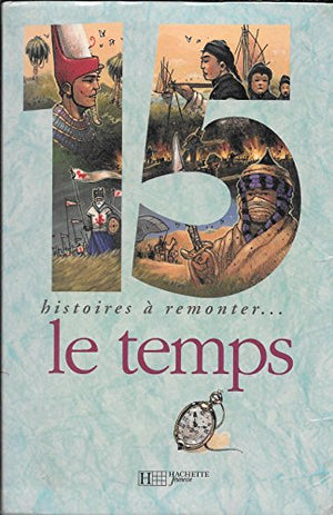 15 histoires à remonter le temps