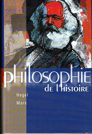 Philosophie de l'histoire Hegel Marx