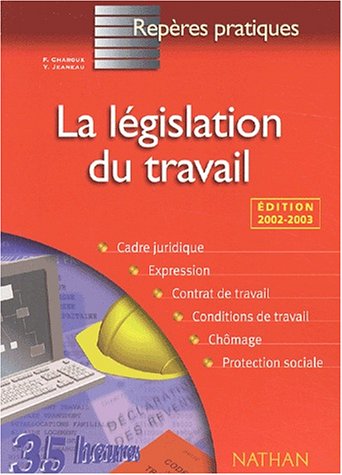 La législation du travail. Edition 2002-2003