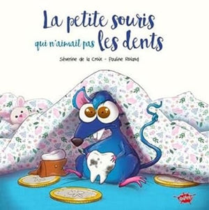 La petite souris qui n'aimait pas les dents