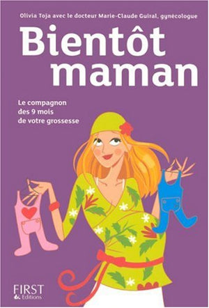 Bientôt maman: Le compagnon des 9 mois de votre grossesse