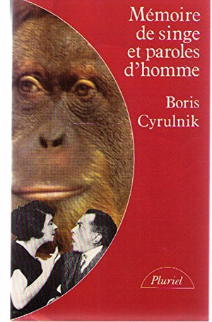 Mémoire de singe et paroles d'homme