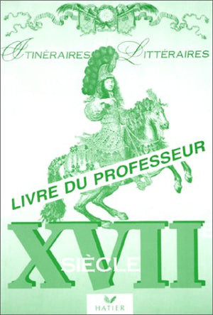 Itineraires Litteraires XVIIeme Siecle