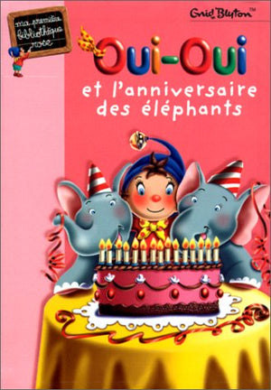 Oui-Oui et l'anniversaire des éléphants