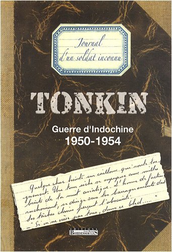 Tonkin, Guerre d'Indochine : 1950-1954, Journal d'un soldat inconnu