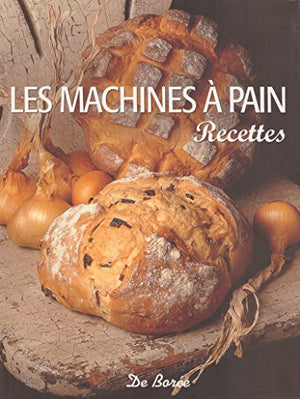 Le grand livre des machines à pain