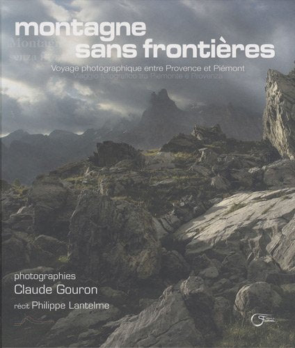 Montagne sans frontières : Voyage photographique entre Provence et Piémont