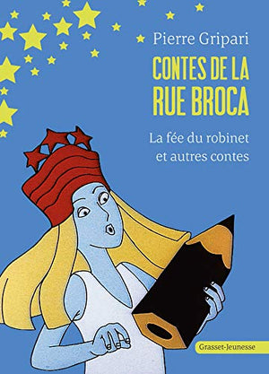 Contes de la rue Broca - La fée du Robinet et autres contes