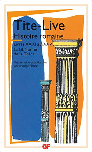 HISTOIRE ROMAINE. Livres XXXI à XXXV, La libération de la Grèce