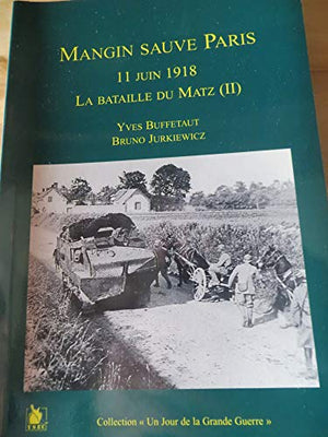 Paris menacé - 9 juin 1918: La bataille du Matz