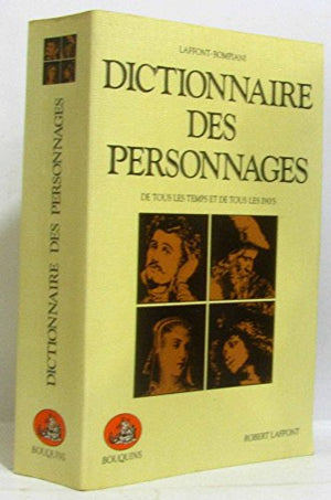 Dictionnaire des personnages littéraires et dramatiques de tous les temps et de tous les pays