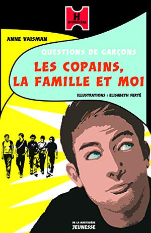 Les Copains, la famille et moi, tome 2: Questions de garçons