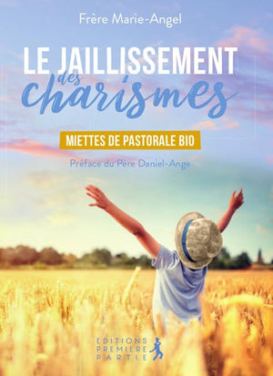 Le jaillissement des charismes