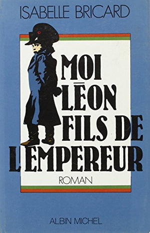 Moi, Léon, fils de l'empereur