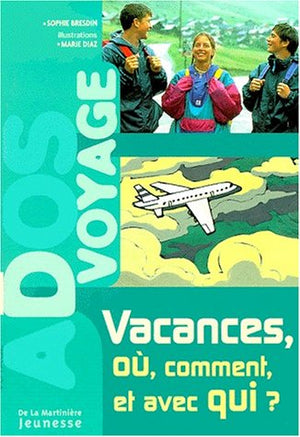 Vacances, où, comment, et avec qui ?