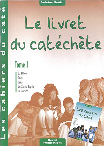 Cahiers du caté - Le livret du catéchète - Tome 1