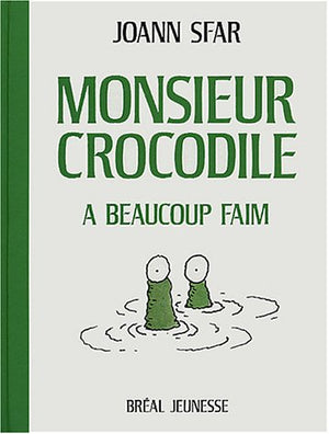 Monsieur Crocodile a beaucoup faim