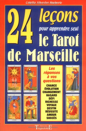 24 leçons pour apprendre seul le tarot de Marseille