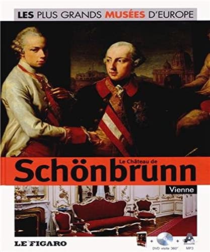Le Château de Schönbrunn, Vienne. Volume 39. Avec Dvd visite 360°.