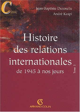 Histoire des relations internationales de 1945 à nos jours Tome 2