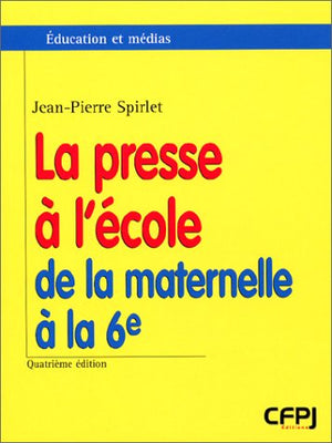 La Presse à l'école, de la maternelle à la 6ème