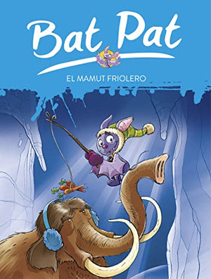 Bat Pat: el mamut friolero (Serie Bat Pat)