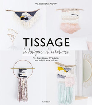 Tissage : Techniques et créations