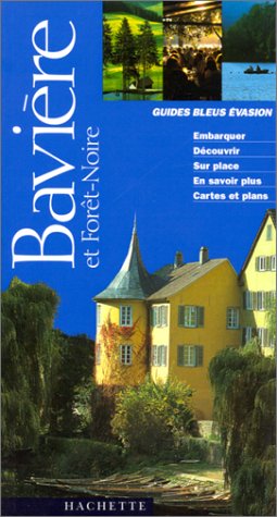 Guide bleu évasion : Bavière et Forêt Noire