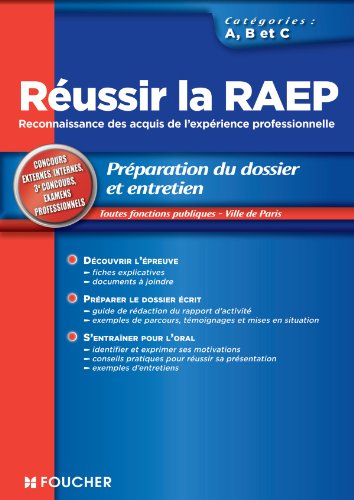 Réussir la RAEP: Reconnaissance des acquis de l'expérience professionnelle Catégories A, B, C, toutes fonctions publiques