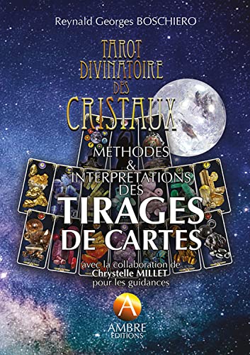 Tarot divinatoire des cristaux - Méthodes & interprétations des tirages de cartes