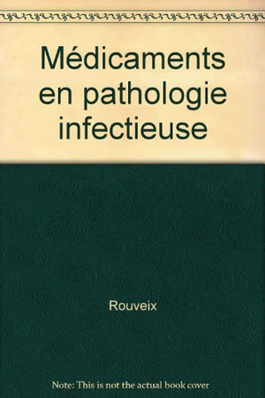 Médicaments en pathologie infectieuse