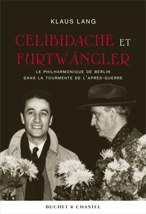 Celibidache et Fürtwängler