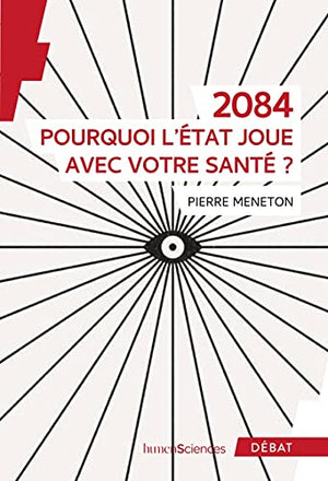 2084: Pourquoi l'État joue avec votre santé