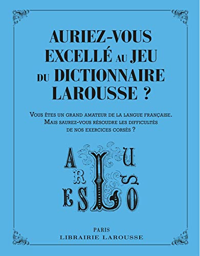 Auriez-vous excellé au jeu du dictionnaire Larousse ?