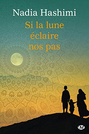 Si la lune éclaire nos pas