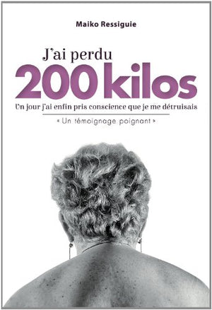 J'ai perdu 200 kilos