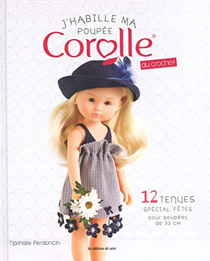 J'habille ma poupée Corolle au crochet - 12 tenues Spécial fêtes