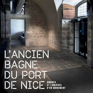 L'ancien bagne du port de Nice