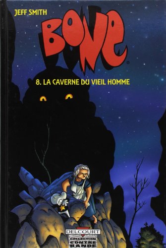 Bone, tome 8 : La caverne du vieil homme