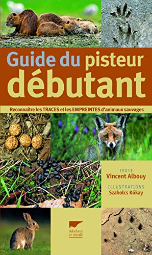 Guide du pisteur débutant: Reconnaître les traces et les empreintes d'animaux sauvages