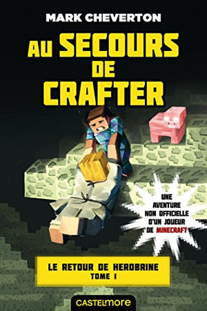 Minecraft - Le Retour de Herobrine, T1 : Au secours de Crafter